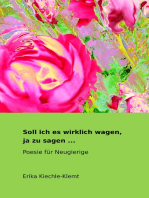 Soll ich es wirklich wagen, ja zu sagen ...: Poesie für Neugierige