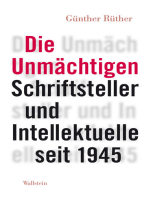 Die Unmächtigen: Schriftsteller und Intellektuelle seit 1945