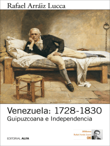 Venezuela: 1728-1830: Guipuzcoana e Independencia