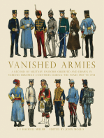 Vanished Armies: A Record of Military Uniform Observed and Drawn in Various European Countries During the Years 1907 to 1914.
