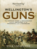 Wellington’s Guns: The Untold Story of Wellington and his Artillery in the Peninsula and at Waterloo