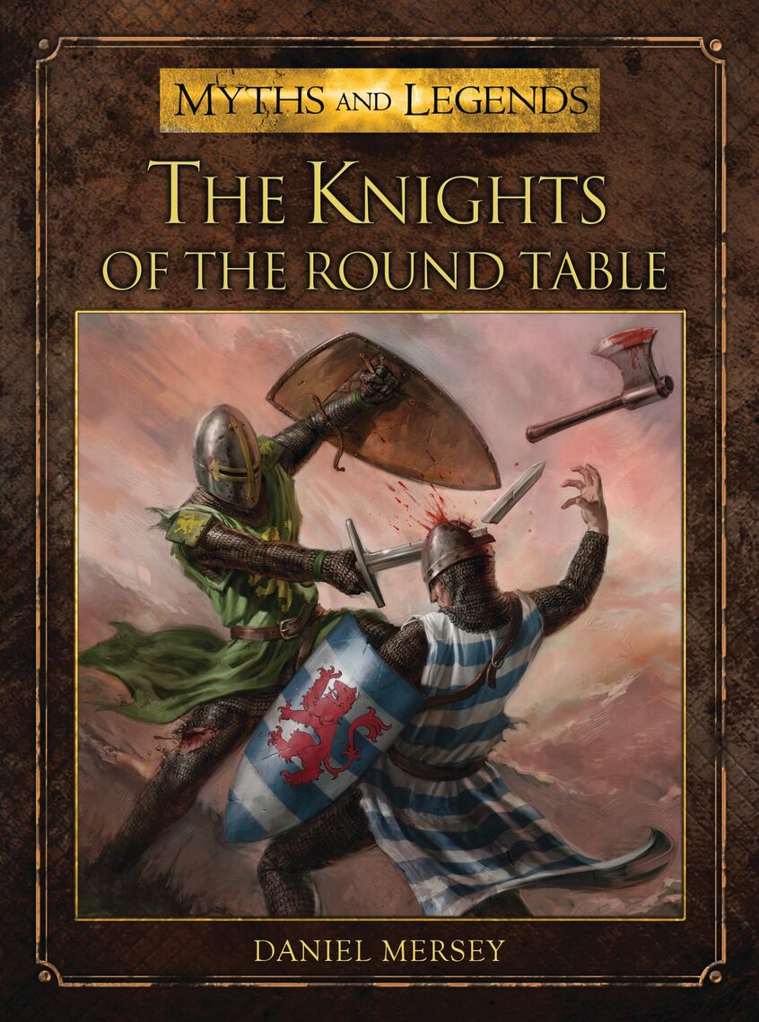 The Knights of the Round Table by Daniel Mersey and