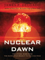 Nuclear Dawn: The Atomic Bomb, from the Manhattan Project to the Cold War