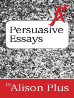 A+ Guide to Persuasive Essays: A+ Guides to Writing, #5