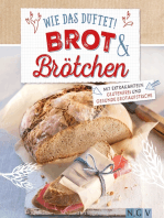 Wie das duftet! Brot & Brötchen: Mit Extrakapiteln Glutenfrei und Gesunde Brotaufstriche