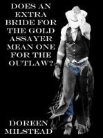 Does an Extra Bride for The Gold Assayer, Mean One for the Outlaw?