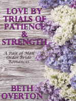 Love By Trials Of Patience & Strength: A Pair of Mail Order Bride Romances