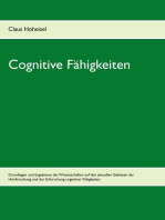 Cognitive Fähigkeiten: Grundlagen und Ergebnisse der Wissenschaften auf den aktuellen Gebieten der Hirnforschung und der Erforschung cognitiver Fähigkeiten