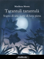 Tarantulì Tarantulà: Sogno di una notte di luna piena