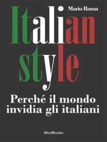 Italian Style. Perché il mondo invidia gli italiani