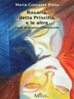 Rosaria, detta Priscilla, e le altre: Storie di violenza e femminicidio