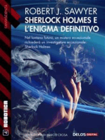 Sherlock Holmes e l'enigma definitivo