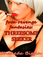 Futa Revenge Fantasies: Threesome Seeker (Futa-on-Female Erotica)
