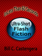 In Less Than 60 Seconds: Ultra-Short Flash Fiction