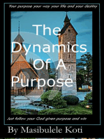 The Dynamics Of A Purpose