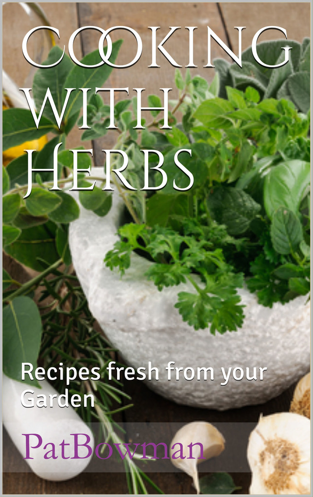 Cooking with Herbs Recipes Fresh from your Garden by Pat Bowman Book