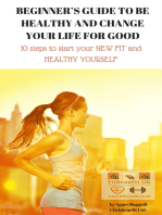 Beginner's guide to be HEALTHY and CHANGE YOUR LIFE For good