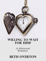 Willing To Wait For Him?