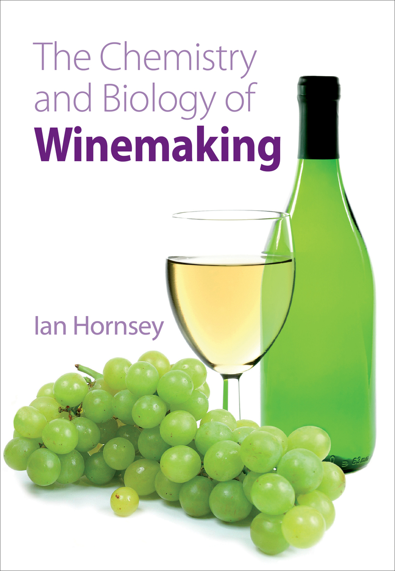 Read The Chemistry and Biology of Winemaking Online by Ian S Hornsey