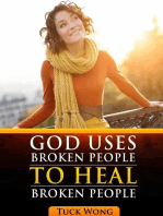 God Uses Broken People to Heal Broken People