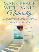 Make Peace With Panic Naturally: How a Panic Attack Sufferer Overcame the Stress, Anxiety & Fear
