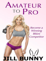Amateur to Pro: Become a Winning Bikini Competitor: Your Dream, Your Life, Your Now