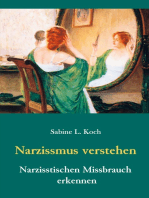Narzissmus verstehen - Narzisstischen Missbrauch erkennen: Die Narzisstische Persönlichkeitsstörung in ihren Ursachen und Auswirkungen