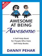 Awesome at Being Awesome: A Self-Help Book for People Who Hate Self-Help Books