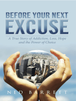 Before Your Next Excuse: Harness the Power of Choice and Change Your Life