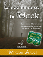 Le scommesse di Jack: Racconto liberamente ispirato alla leggenda di Jack O' Lantern, alla festa celtica di Samhain e alle origini di Halloween
