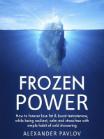 Frozen Power: How to forever lose fat & boost testosterone, while being resilient, calm and stress-free with simple habit of cold showering: Health Power, #1