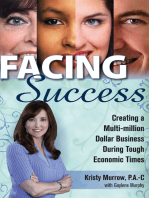 Facing Success: Creating a Multi-Million Dollar Business During Tough Economic Times