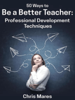 50 Ways to Be a Better Teacher: Professional Development Techniques