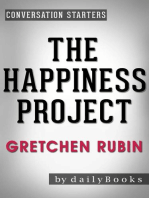 The Happiness Project: Or, Why I Spent a Year Trying to Sing in the Morning, Clean My Closets, Fight Right, Read Aristotle, and Generally Have More Fun by Gretchen Rubin | Conversation Starters