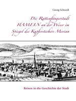 Die Rattenfängerstadt Hameln an der Weser im Spiegel des Kupferstechers Merian: Reisen in die Geschichte der Stadt