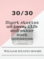 30/30: Short Stories On Love, Life And Other Such Nonsense