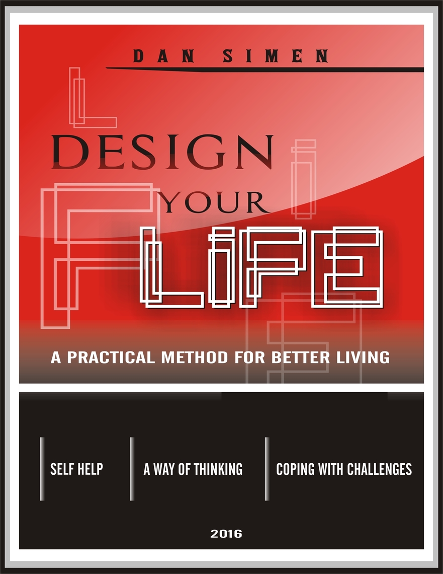 Read Design Your Life A Practical Method For Better Living Self Help Book Online by Dan Simen