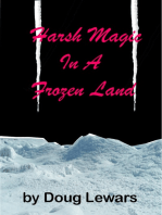 Harsh Magic in a Frozen Land