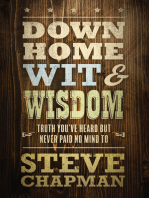 Down Home Wit and Wisdom: Truth You've Heard but Never Paid No Mind To