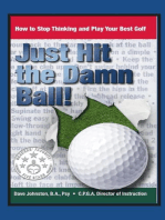 Just Hit The Damn Ball!