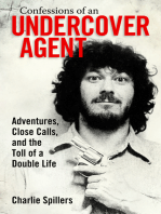 Confessions of an Undercover Agent: Adventures, Close Calls, and the Toll of a Double Life