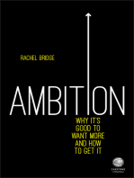 Ambition: Why It's Good to Want More and How to Get It