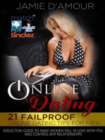 Online Dating: 21 Fail-proof Online Dating Tips for Men, Seduction Guide to Make Women Fall in Love with You and Control any Relationship