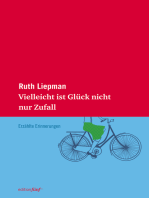 Vielleicht ist Glück nicht nur Zufall: Erzählte Erinnerungen