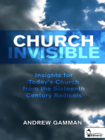 Church Invisible: Insights for Today's Church From the Sixteenth Century Radicals