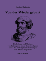 Von der Wiedergeburt: Die Lehren und Mythen von Pythagoras bis zu den Aborigines sowie die wichtigsten Erklärungen zum Thema allgemein