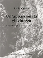 Un'appassionata giovinezza: Un ricordo degli anni '50 e altri racconti