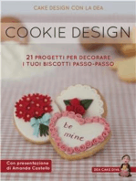 Cookie Design. 21 progetti per decorare i tuoi biscotti passo-passo