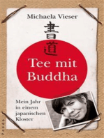 Tee mit Buddha: Mein Jahr in einem japanischen Kloster