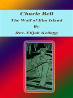 Charle Bell, The Waif of Elm Island